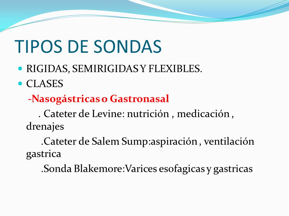 TIPOS DE SONDAS RIGIDAS, SEMIRIGIDAS Y FLEXIBLES. CLASES