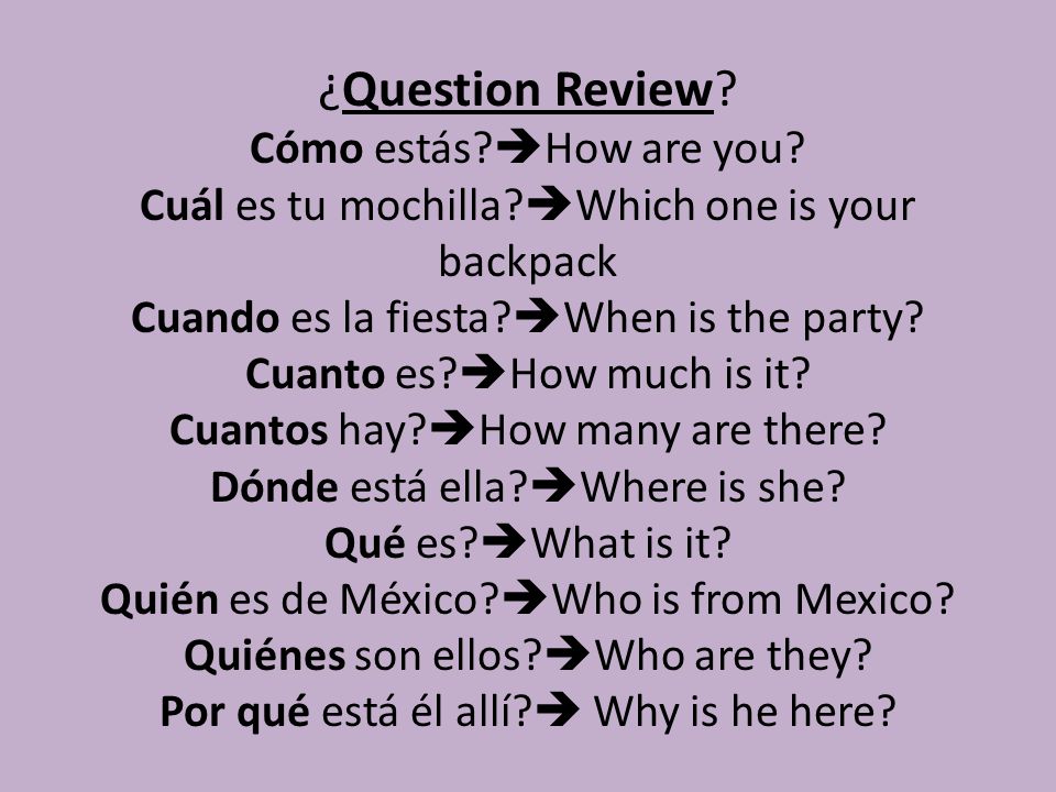 ¿Question Review. Cómo estás. How are you. Cuál es tu mochilla