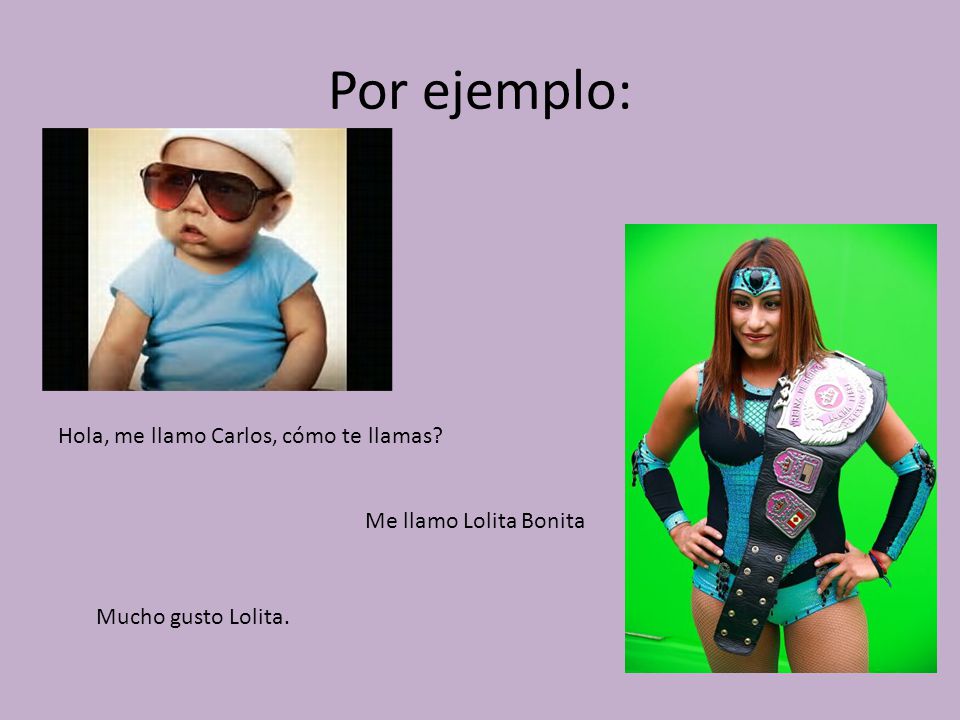 Por ejemplo: Hola, me llamo Carlos, cómo te llamas