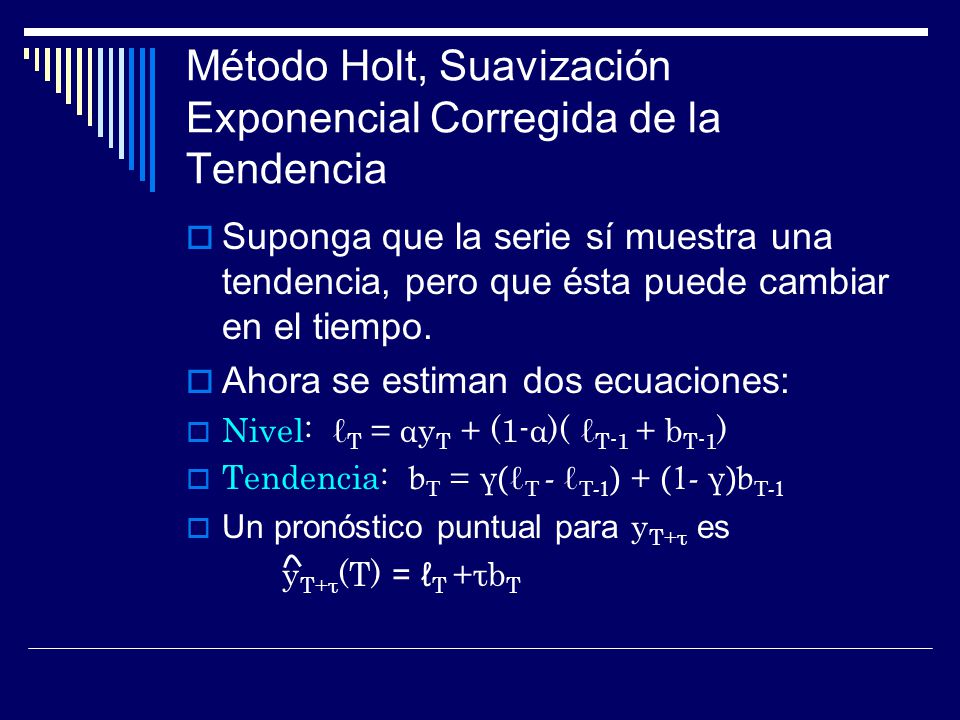 Método Holt, Suavización Exponencial Corregida de la Tendencia