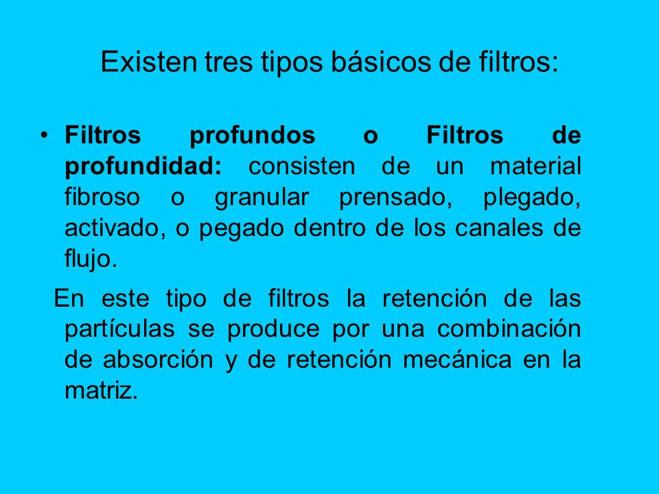 Existen tres tipos básicos de filtros: