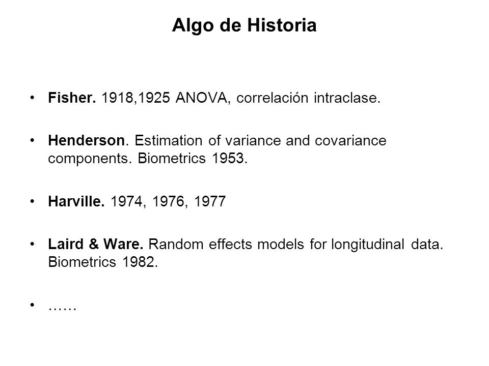 Algo de Historia Fisher. 1918,1925 ANOVA, correlación intraclase.