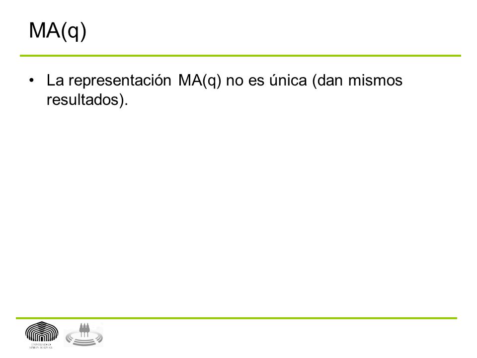 MA(q) La representación MA(q) no es única (dan mismos resultados).