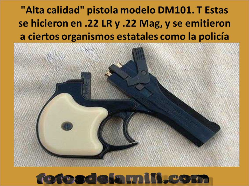 Alta calidad pistola modelo DM101. T Estas se hicieron en. 22 LR y