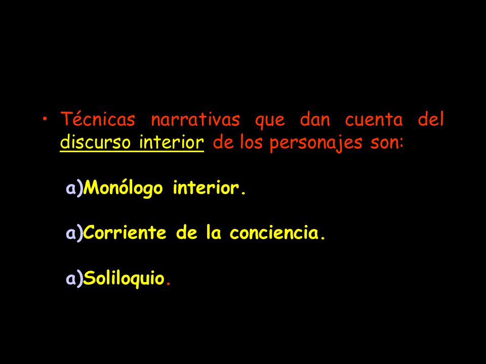 Técnicas narrativas que dan cuenta del discurso interior de los personajes son: