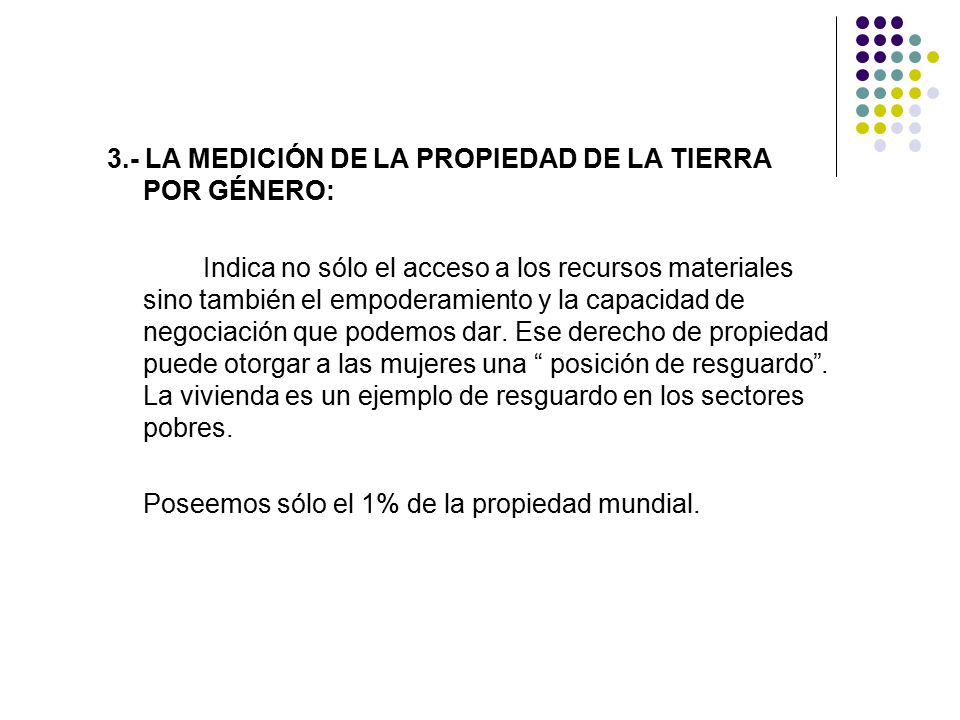 3.- LA MEDICIÓN DE LA PROPIEDAD DE LA TIERRA POR GÉNERO: