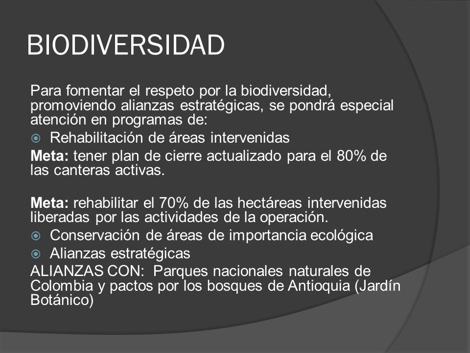 BIODIVERSIDAD Para fomentar el respeto por la biodiversidad, promoviendo alianzas estratégicas, se pondrá especial atención en programas de: