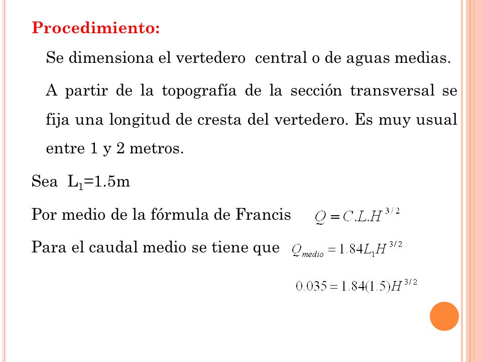 Procedimiento: Se dimensiona el vertedero central o de aguas medias.
