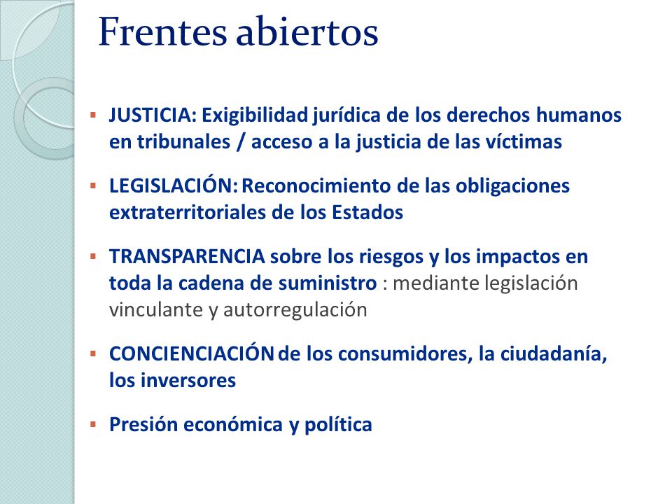 Frentes abiertos JUSTICIA: Exigibilidad jurídica de los derechos humanos en tribunales / acceso a la justicia de las víctimas.