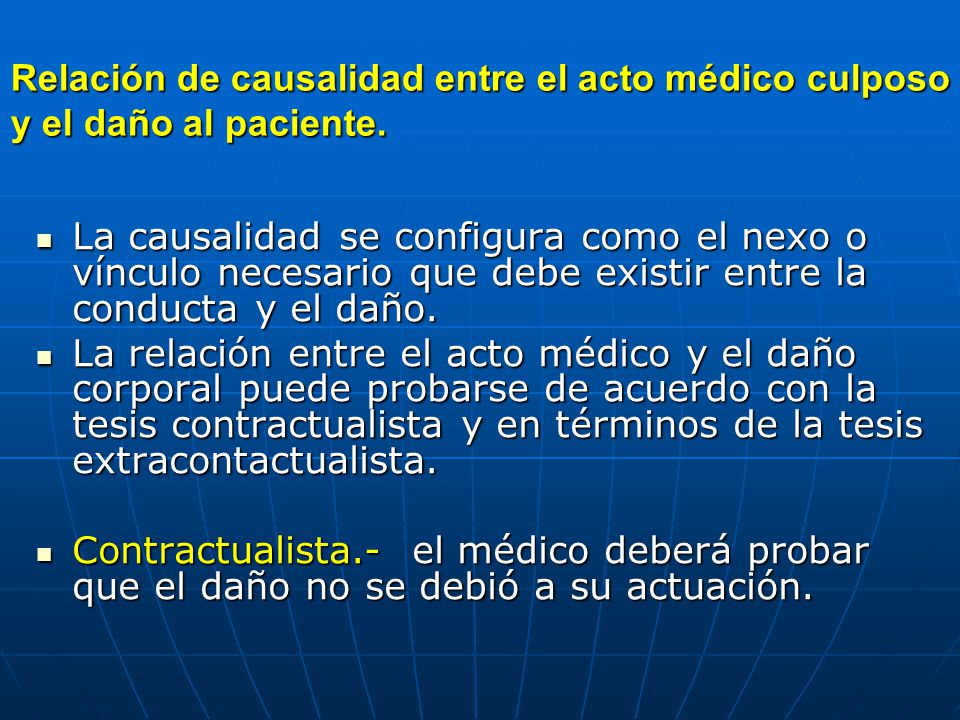 Relación de causalidad entre el acto médico culposo y el daño al paciente.