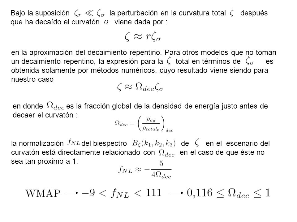 Bajo la suposición la perturbación en la curvatura total después