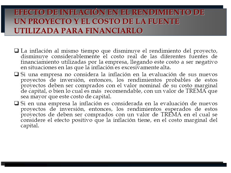 EFECTO DE INFLACIÓN EN EL RENDIMIENTO DE UN PROYECTO Y EL COSTO DE LA FUENTE UTILIZADA PARA FINANCIARLO
