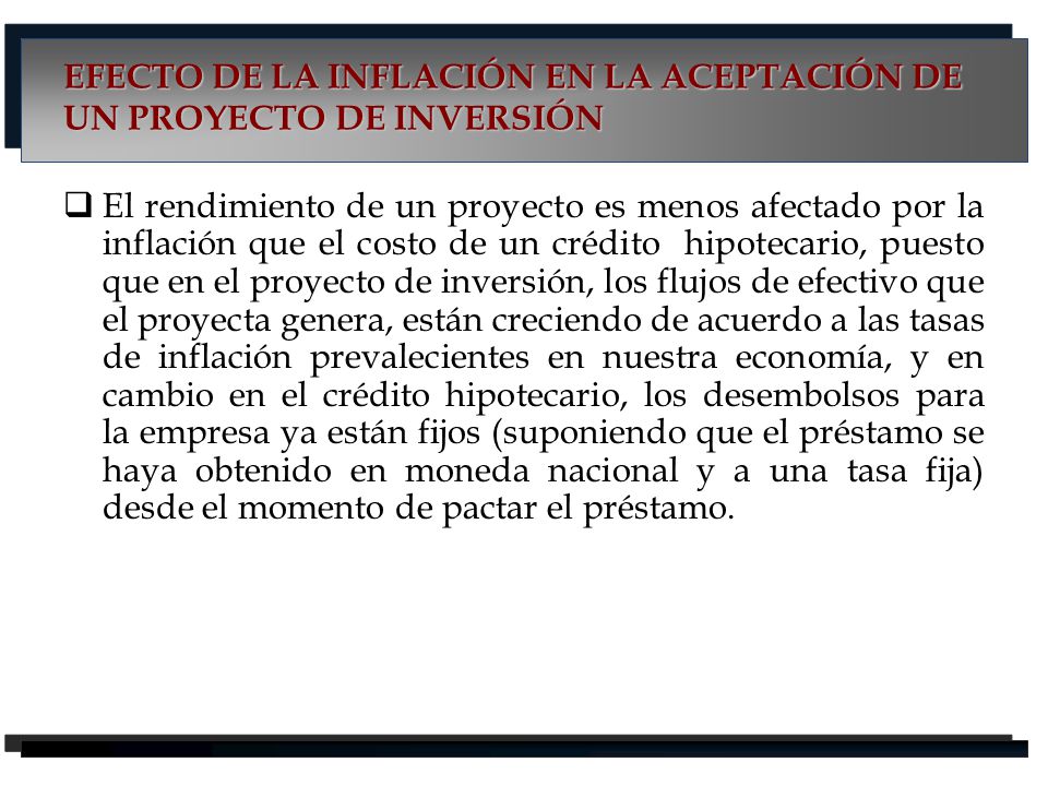 EFECTO DE LA INFLACIÓN EN LA ACEPTACIÓN DE UN PROYECTO DE INVERSIÓN