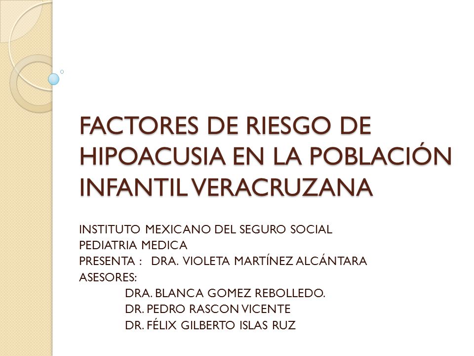 FACTORES DE RIESGO DE HIPOACUSIA EN LA POBLACIÓN INFANTIL VERACRUZANA