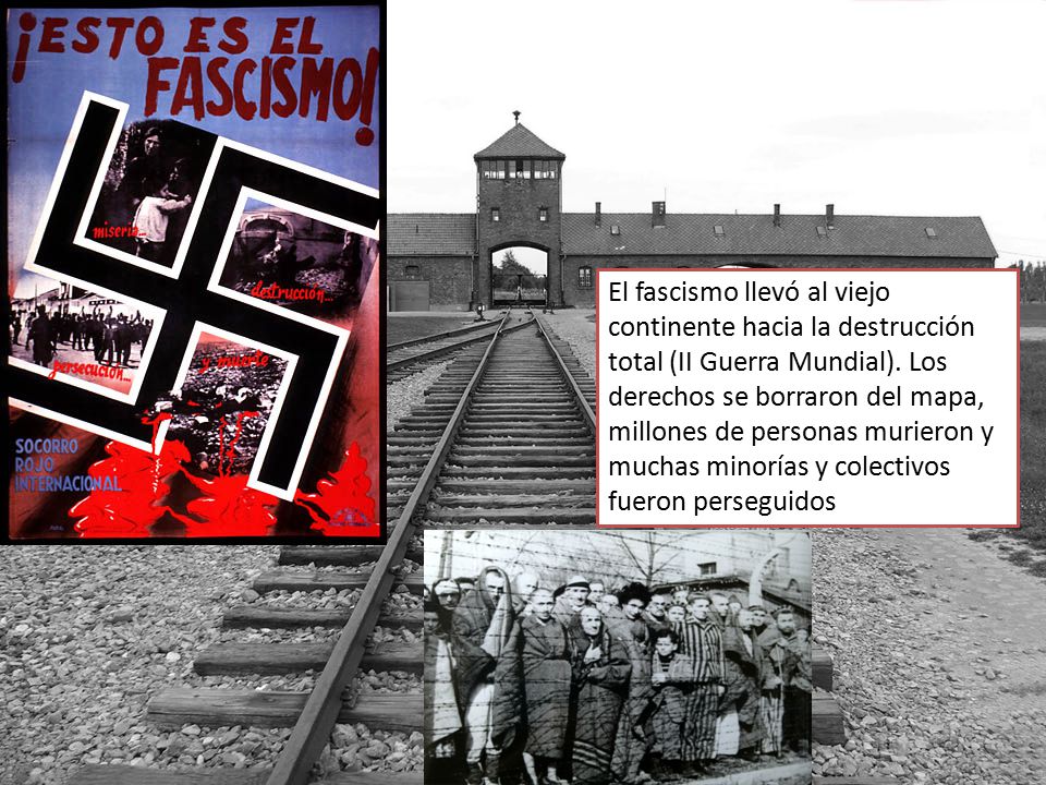 El fascismo llevó al viejo continente hacia la destrucción total (II Guerra Mundial).