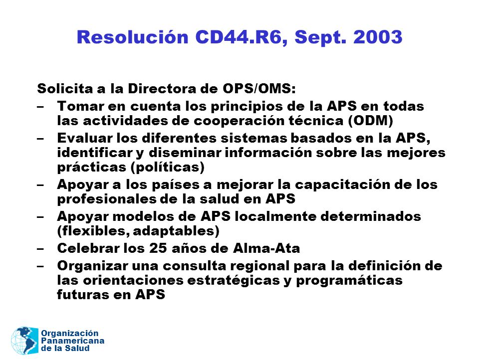 Resolución CD44.R6, Sept Solicita a la Directora de OPS/OMS: