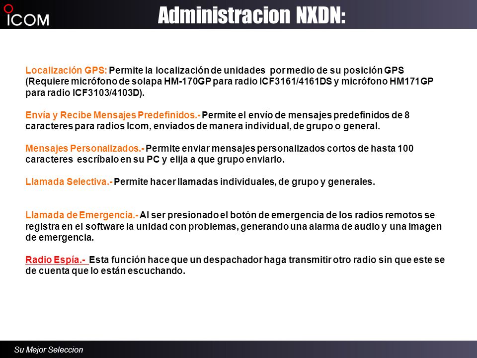 Administracion NXDN: Localización GPS: Permite la localización de unidades por medio de su posición GPS.