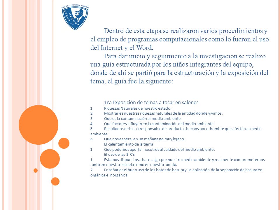 Dentro de esta etapa se realizaron varios procedimientos y el empleo de programas computacionales como lo fueron el uso del Internet y el Word.