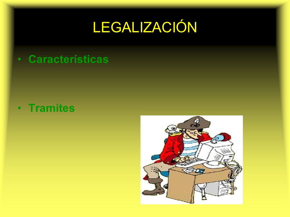 LEGALIZACIÓN Características Tramites