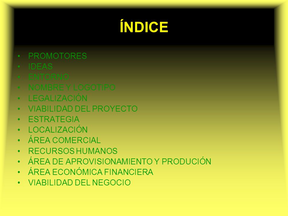 ÍNDICE PROMOTORES IDEAS ENTORNO NOMBRE Y LOGOTIPO LEGALIZACIÓN