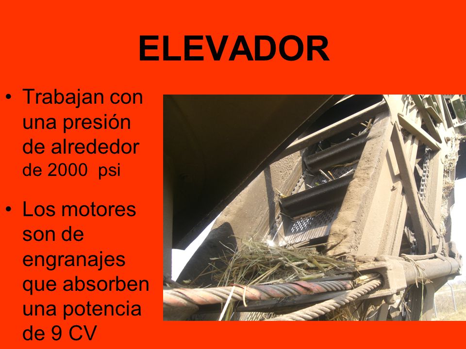 ELEVADOR Trabajan con una presión de alrededor de 2000 psi