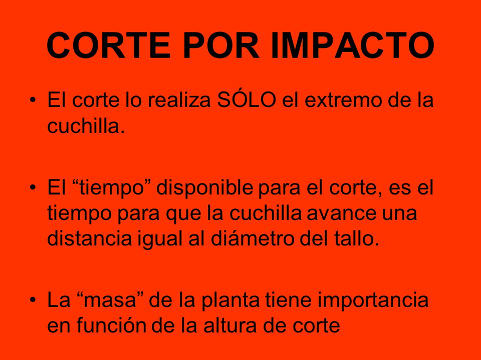 CORTE POR IMPACTO El corte lo realiza SÓLO el extremo de la cuchilla.