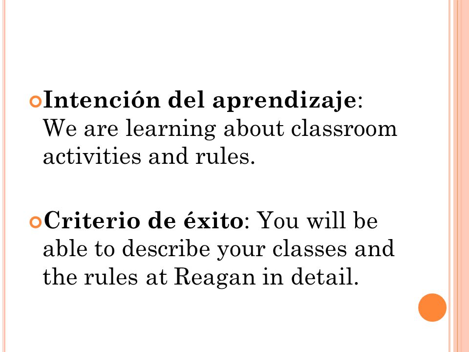 Intención del aprendizaje: We are learning about classroom activities and rules.