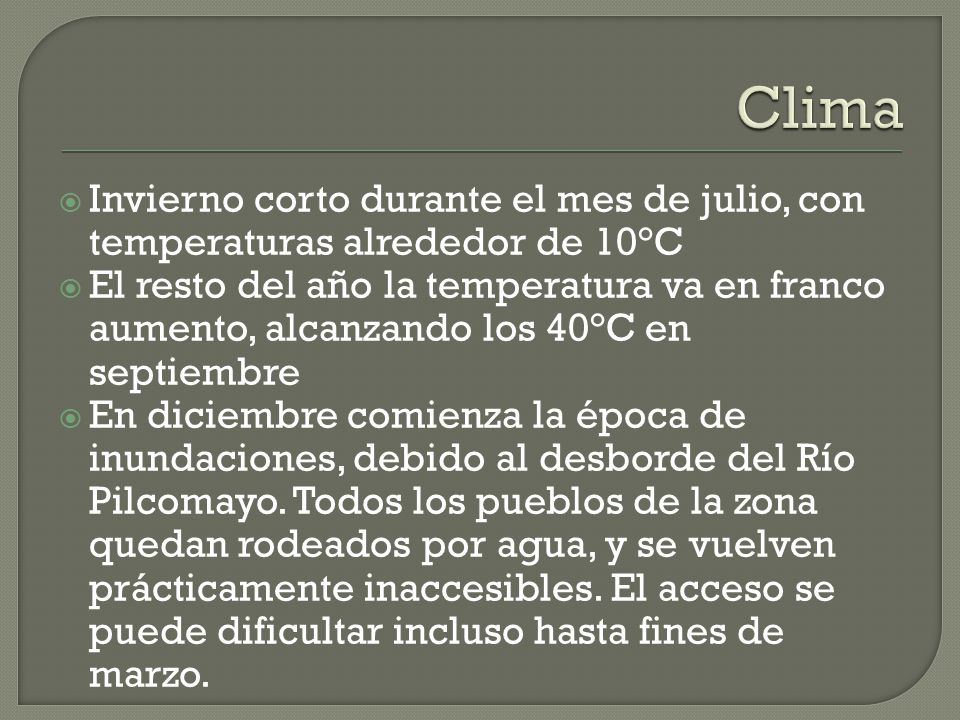 Clima Invierno corto durante el mes de julio, con temperaturas alrededor de 10°C.