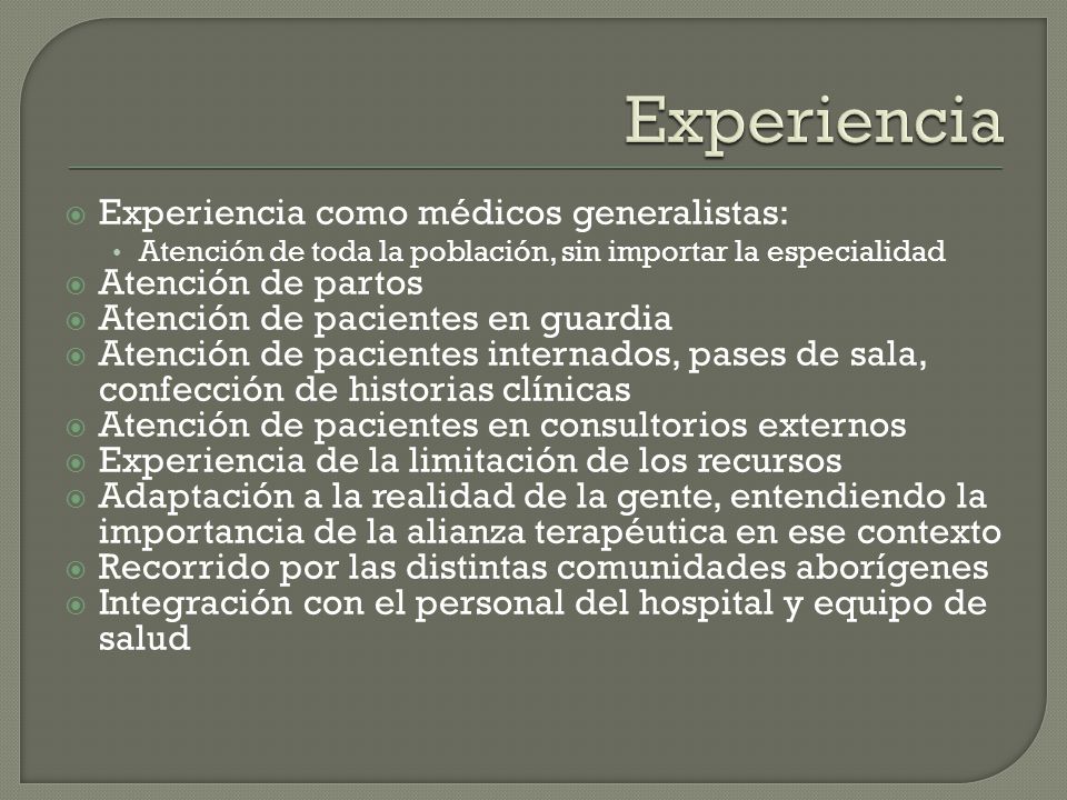 Experiencia Experiencia como médicos generalistas: Atención de partos