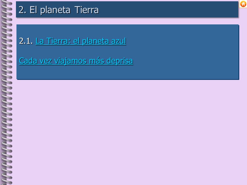 2. El planeta Tierra 2.1. La Tierra: el planeta azul