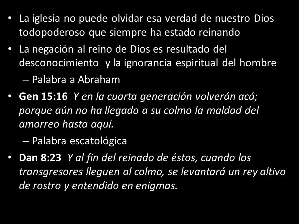 La iglesia no puede olvidar esa verdad de nuestro Dios todopoderoso que siempre ha estado reinando