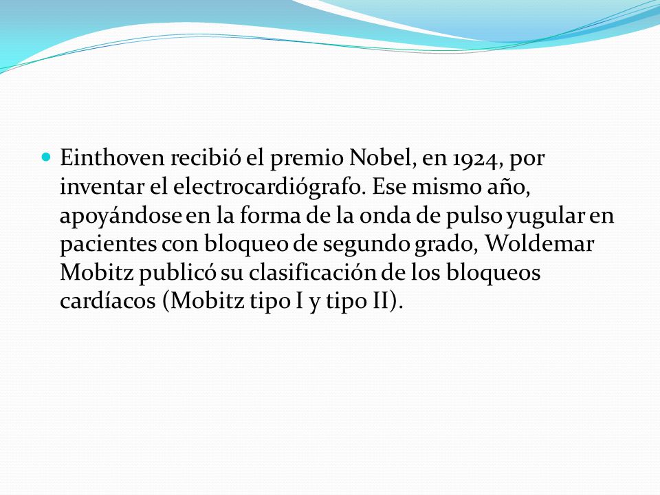 Einthoven recibió el premio Nobel, en 1924, por inventar el electrocardiógrafo.