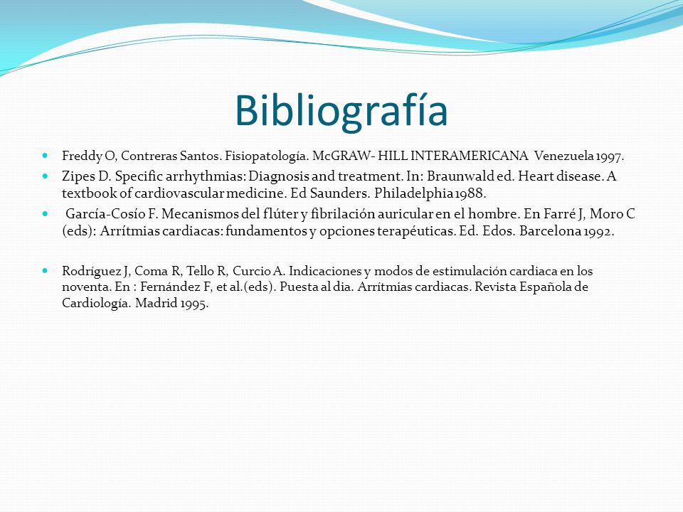 Bibliografía Freddy O, Contreras Santos. Fisiopatología. McGRAW- HILL INTERAMERICANA Venezuela