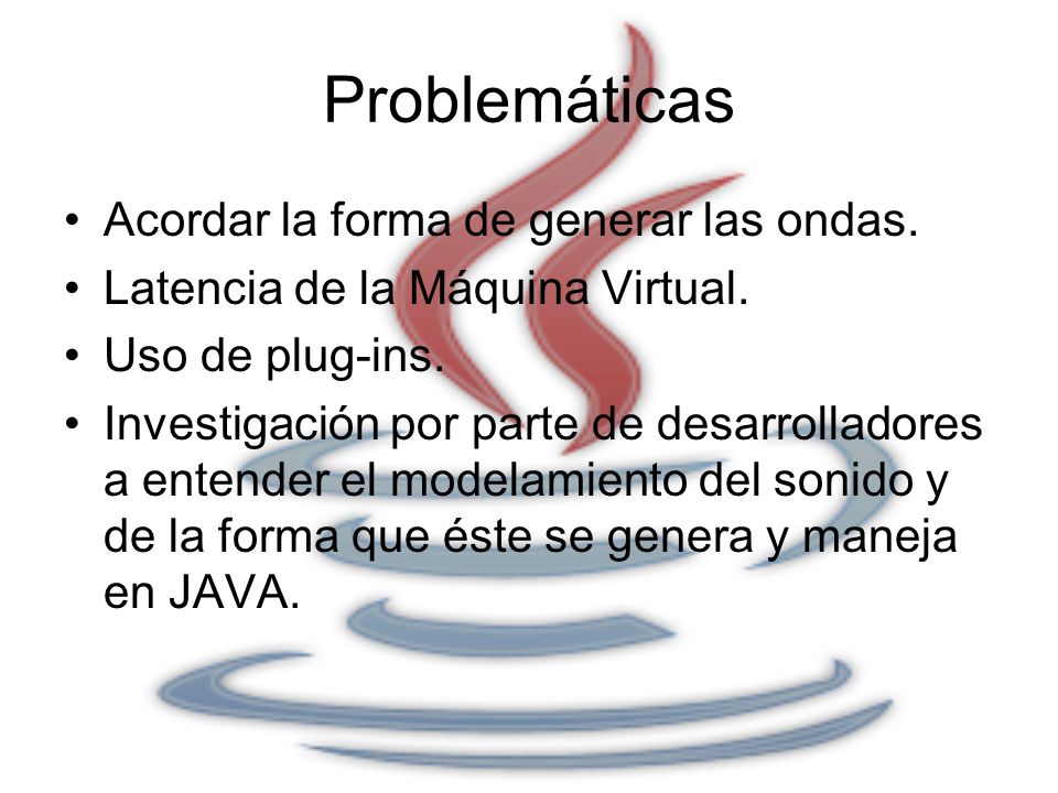 Problemáticas Acordar la forma de generar las ondas.