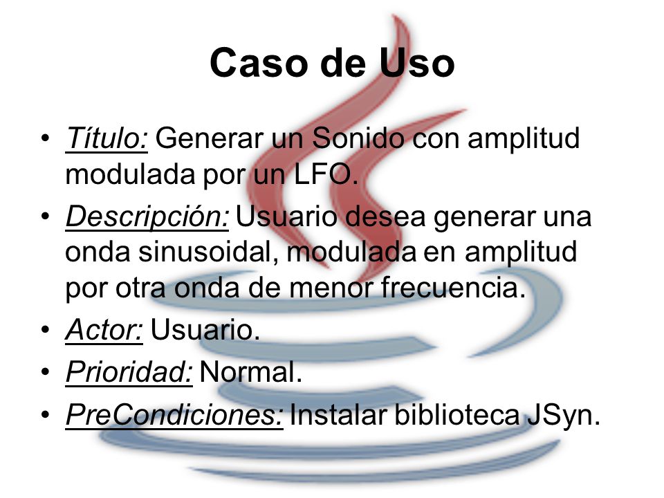 Caso de Uso Título: Generar un Sonido con amplitud modulada por un LFO.