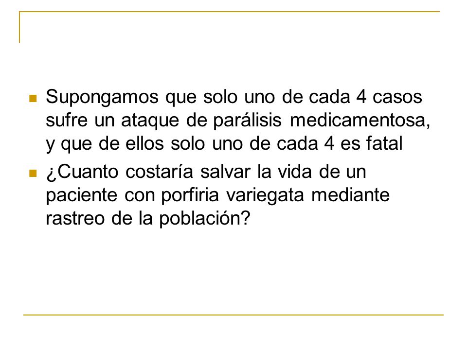 Supongamos que solo uno de cada 4 casos sufre un ataque de parálisis medicamentosa, y que de ellos solo uno de cada 4 es fatal