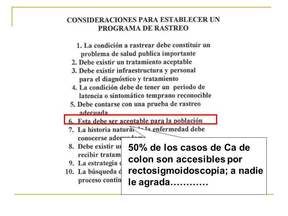 50% de los casos de Ca de colon son accesibles por