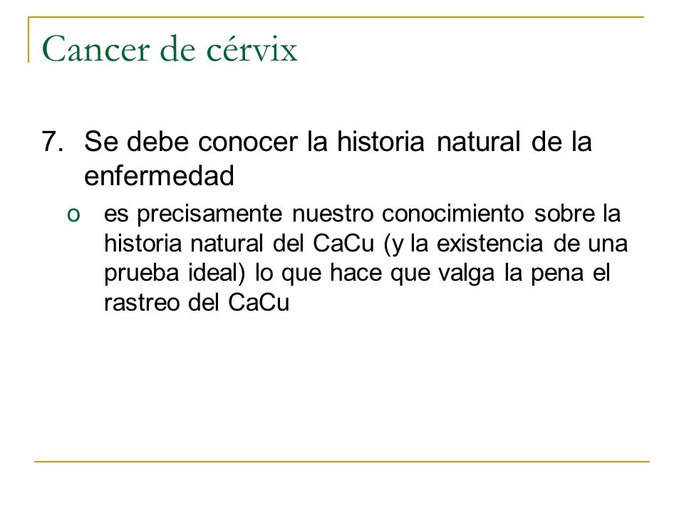 Cancer de cérvix Se debe conocer la historia natural de la enfermedad