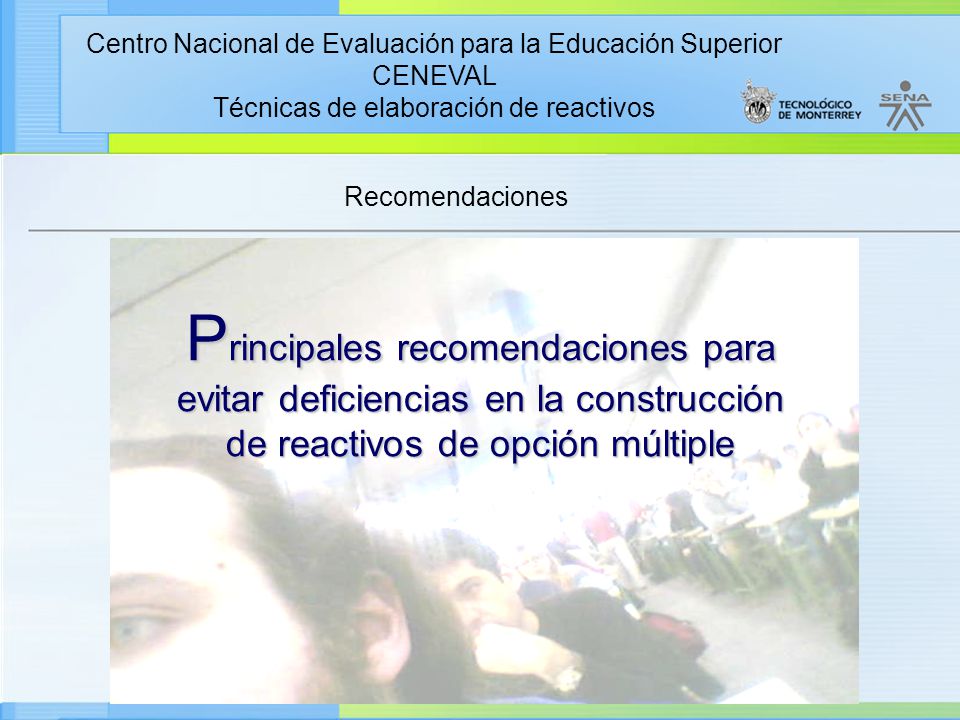 Recomendaciones Principales recomendaciones para evitar deficiencias en la construcción de reactivos de opción múltiple.