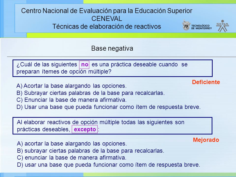 Base negativa ¿Cuál de las siguientes no es una práctica deseable cuando se. preparan ítemes de opción múltiple