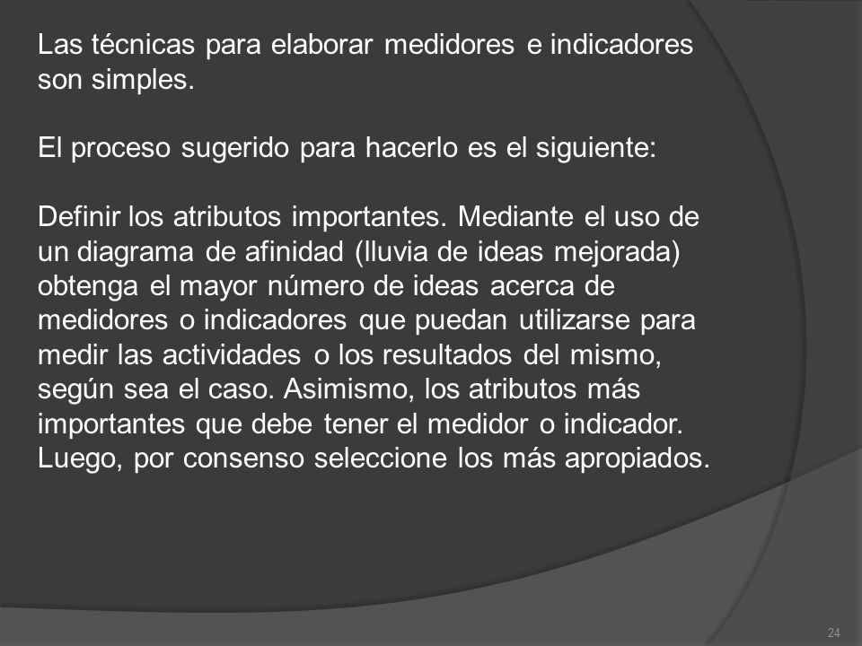 Las técnicas para elaborar medidores e indicadores son simples.