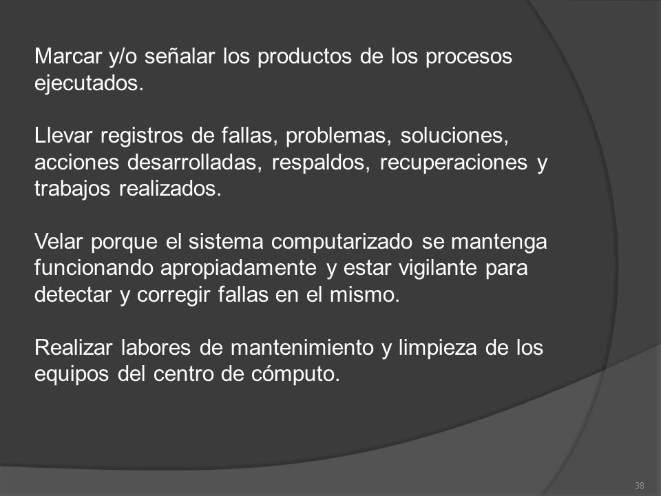 Marcar y/o señalar los productos de los procesos ejecutados.
