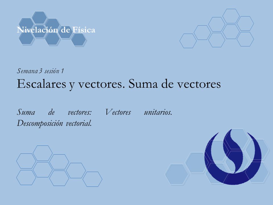 Semana 3 sesión 1 Escalares y vectores. Suma de vectores