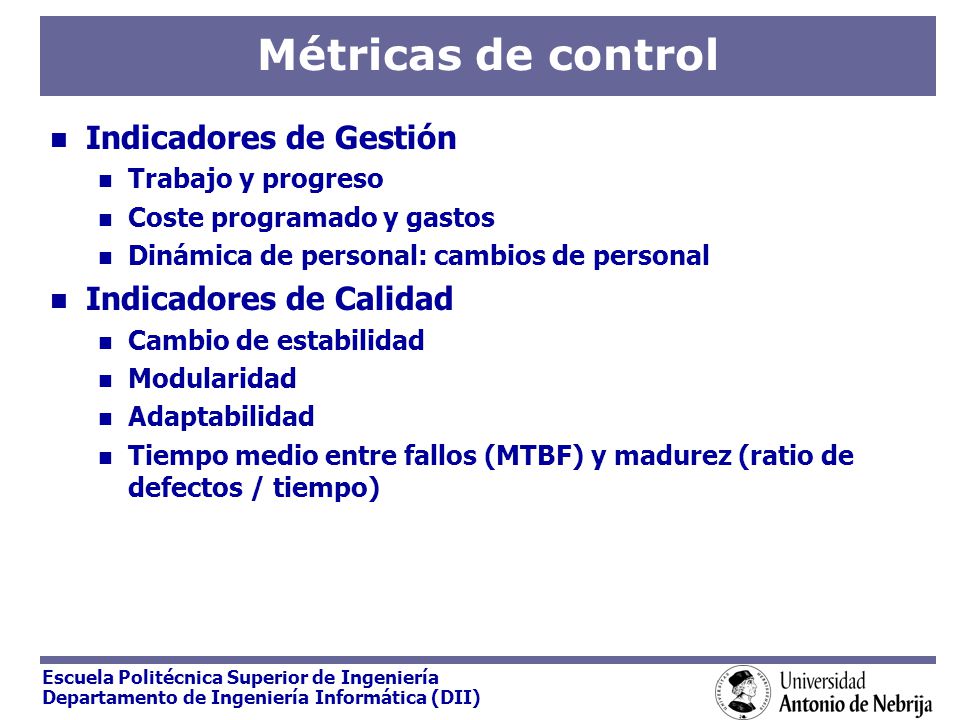Métricas de control Indicadores de Gestión Indicadores de Calidad