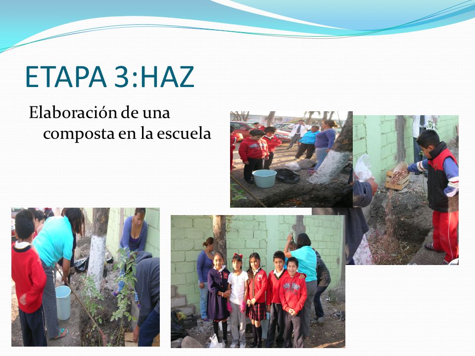 ETAPA 3:HAZ Elaboración de una composta en la escuela