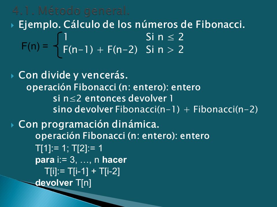 4.1. Método general. Ejemplo. Cálculo de los números de Fibonacci.