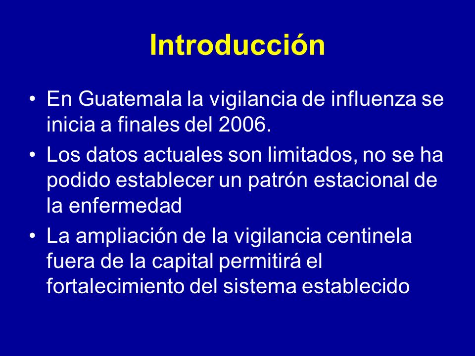 Introducción En Guatemala la vigilancia de influenza se inicia a finales del