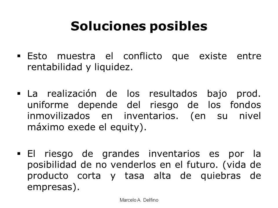 Soluciones posibles Esto muestra el conflicto que existe entre rentabilidad y liquidez.