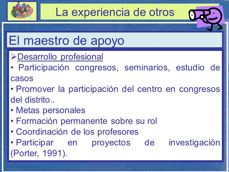 El maestro de apoyo La experiencia de otros Desarrollo profesional
