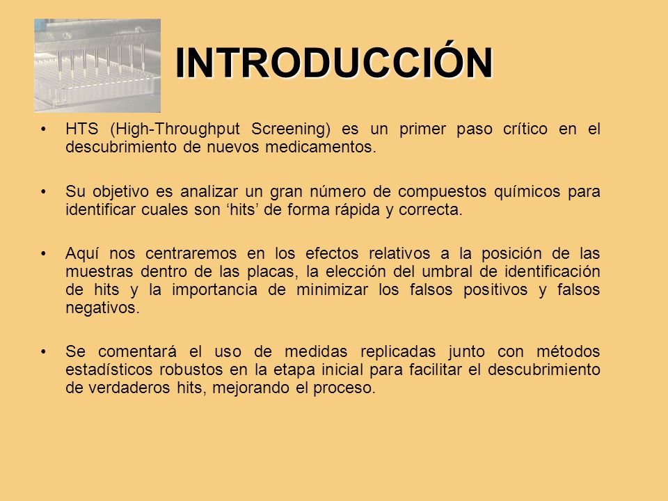 INTRODUCCIÓN HTS (High-Throughput Screening) es un primer paso crítico en el descubrimiento de nuevos medicamentos.